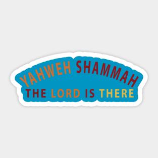 Yahweh Shamma The Lord Is There Inspirational Christians Sticker